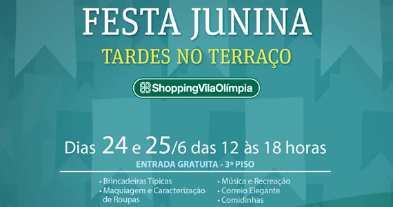 Shopping Vila Olímpia realiza Tardes no Terraço - Festa Junina com entrada gratuita Shopping Vila Olímpia realiza Tardes no Terraço - Festa Junina com entrada gratuita