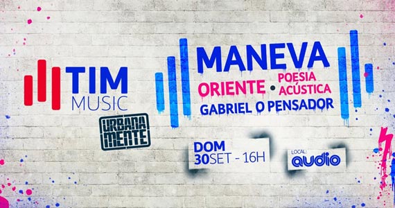 TIM Music Urbanamente com Maneva, Oriente, Poesia Acústico e Gabriel, O Pensador na Audio TIM Music Urbanamente com Maneva, Oriente, Poesia Acústico e Gabriel, O Pensador na Audio