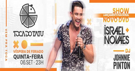 Toca do Tatu recebe show de lançamento do DVD do cantor Israel Novaes