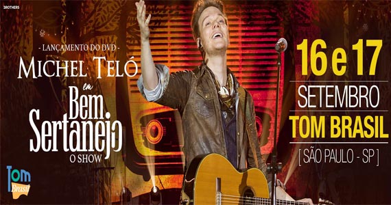 Michel Teló faz show de lançamento do DVD Bem Sertanejo no Tom Brasil