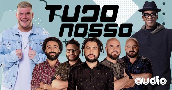 Festa Tudo Nosso com Ferrugem, Maneva e Mumuzinho na Audio