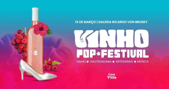Vinho Pop Festival em SP: Edição Especial Mês das Mulheres