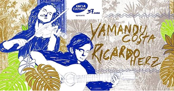 Show gratuito de Yamandu Costa e Ricardo Herz na CAIXA Cultural SP