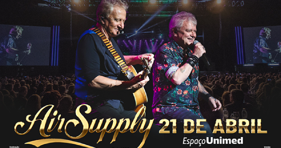 Air Supply no Espaço Unimed Air Supply no Espaço Unimed