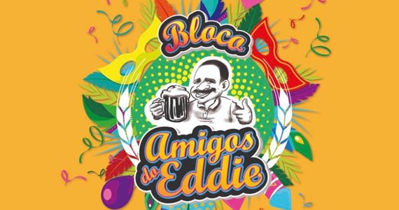 Bloco Amigos do Eddie celebrará o Carnaval de Rua do Ipiranga em grande estilo Eventos BaresSP 570x300 imagem