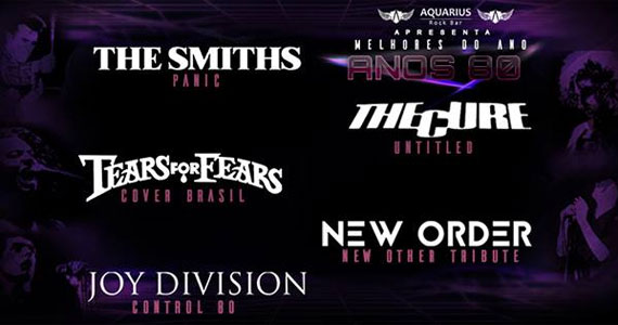 O melhor do The Smiths, The Cure, Tears for Fears, New Order e Joy Division no Aquarius Rock Eventos BaresSP 570x300 imagem