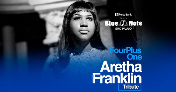 Four Plus One - Aretha Frankiln Tribute no Blue Note São Paulo