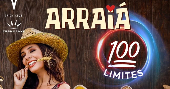 Arraiá 100 Limites na Spicy Club