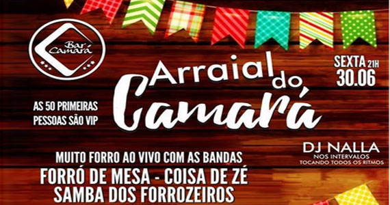 Arraial do Camará com as bandas Forró de Mesa, Coisa de Zé, Samba dos Forrozeiros e mais no Bar Camará Eventos BaresSP 570x300 imagem