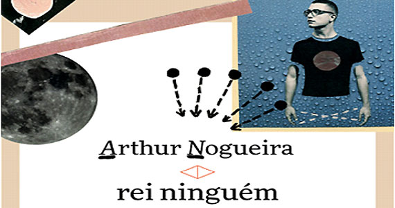 Show de lançamento do álbum “Rei Ninguém” de Arthur Nogueira no MIS (Museu da Imagem e do Som) Eventos BaresSP 570x300 imagem
