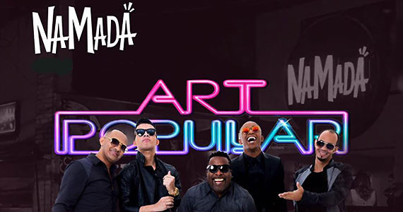 Sucessos nos anos 90, o grupo Art Popular se apresenta no NaMadá
