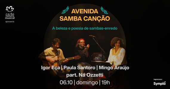 Avenida Samba Canção reúne grandes músicos para show na Casa Natura Musical com Ná Ozzetti
