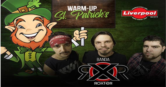 Programação Especial do St. Patricks Day no Liverpool Bar tem WarmUp com a Banda Roxter Eventos BaresSP 570x300 imagem