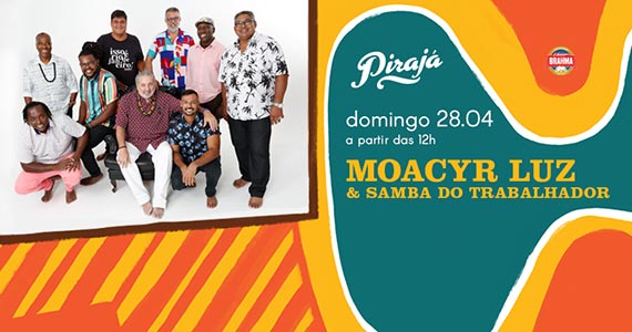 Pirajá Alphaville promove Roda de Samba com Moacyr Luz e o grupo Samba de Trabalhador Pirajá Alphaville promove Roda de Samba com Moacyr Luz e o grupo Samba de Trabalhador