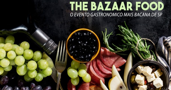 The Bazaar Food promove encontro gastronômico com pequenos produtores de delícias artesanais Eventos BaresSP 570x300 imagem