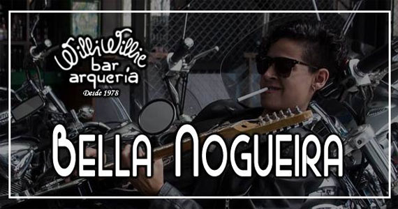 Willi Willie bar traz o som da cantora Bella Nogueira para animar a noite de quarta-feira Eventos BaresSP 570x300 imagem