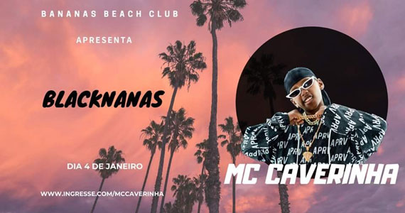 Bananas Beach Club apresenta Blacknanas com MC Caverinha