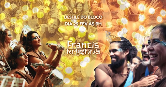 O desfile oficial do bloco FrancisKryshna acontece no sábado do pós-carnaval