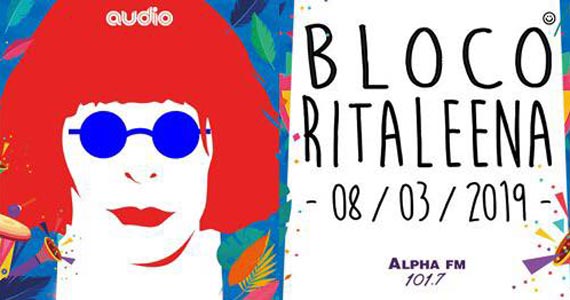 Alpha FM apresenta Bloco Ritaleena na Audio em clima de Carnaval Eventos BaresSP 570x300 imagem
