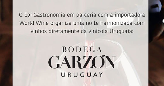 Epi Gastronomia realiza noite harmonizada com vinhos do Uruguai Eventos BaresSP 570x300 imagem