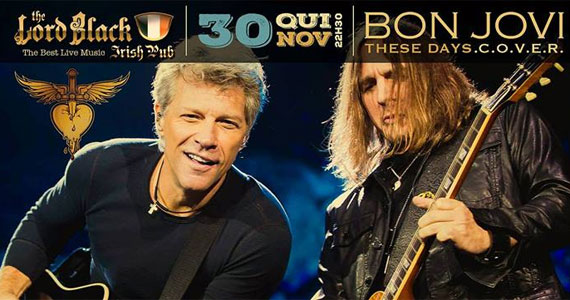 These Days, a maior banda cover do Bon Jovi na América Latina, no The Lord Black Eventos BaresSP 570x300 imagem