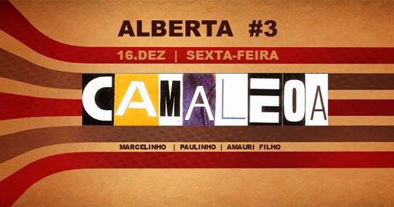 Sexta é dia da última Festa Camaleoa de 2016 no Alberta #3 Eventos BaresSP 570x300 imagem