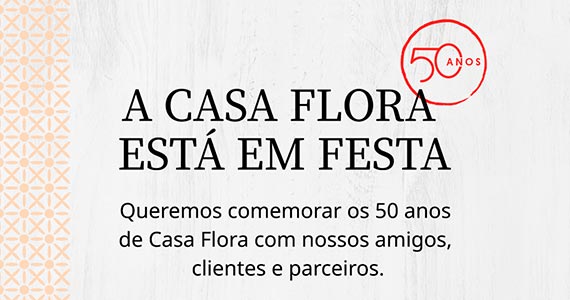 Casa Flora comemora 50 anos de história online e ao vivo