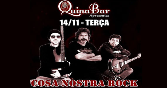 O classic rock agita a véspera de feriado no Quina Bar com o trio Cosa Nostra Rock Eventos BaresSP 570x300 imagem