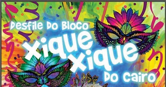 Trio elétrico e marchinhas de carnaval com o Bloco Xique Xique do Cairo na Avenida São João