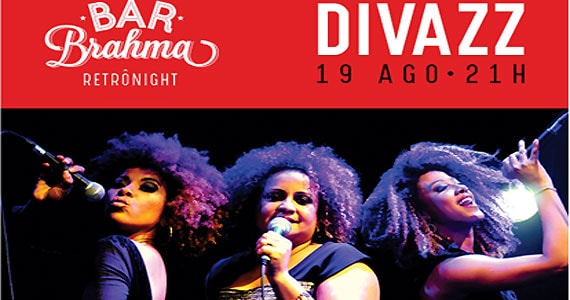 Divazz Trio Vocal apresenta no dia 19 de agosto no Bar Brahma- Centro  Eventos BaresSP 570x300 imagem