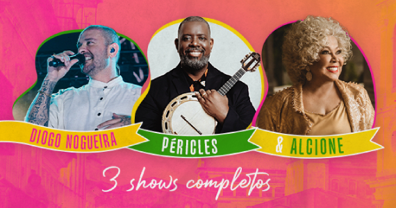 É Pra Sambar com Diogo Nogueira, Péricles e Alcione no Royal Palm Hall