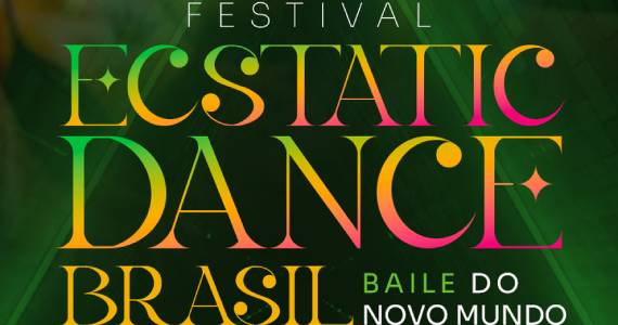 Festival Ecstatic Dance Brasil Baile do Novo Mundo Música na Audio