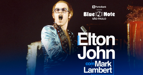 Tributo a Elton John com Mark Lambert no Blue Note São Paulo Tributo a Elton John com Mark Lambert no Blue Note São Paulo