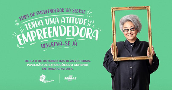Feira do Empreendedor - Sebrae 2019 acontece em outubro no Parque Anhembi