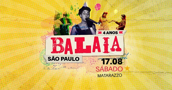 Balaia celebra o 4º aniversário com edição especial e shows