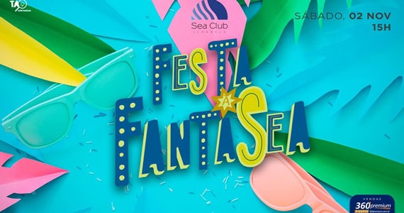 Sea Club apresenta Festa à FantaSEA com open bar Eventos BaresSP 570x300 imagem