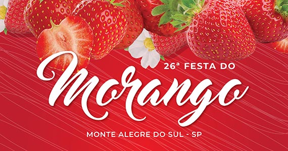26ª Festa do Morango no Monte Alegre do Sul
