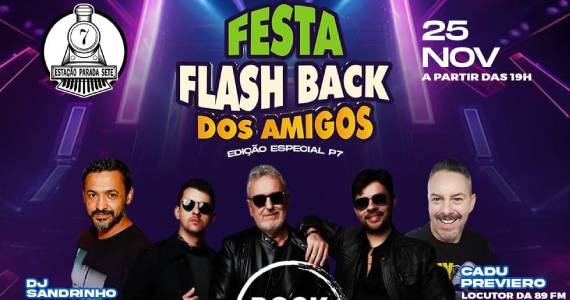 Festa Flash Back dos Amigos na Estação Parada Sete 