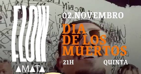 Dia de Los Muertos e Flow com MC Bin Laden no AMATA Club