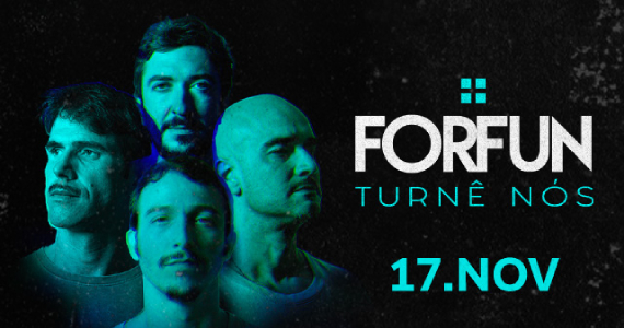 Forfun Turnê Nós no Espaço Unimed Forfun Turnê Nós no Espaço Unimed