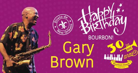 Bourbon Street 30 anos com Gary Brown