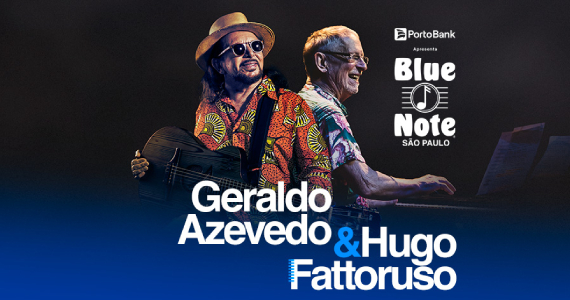 Geraldo Azevedo e Hugo Fattoruso no Blue Note São Paulo Eventos BaresSP 570x300 imagem