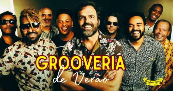 Grooveria de Verão no Bourbon Street