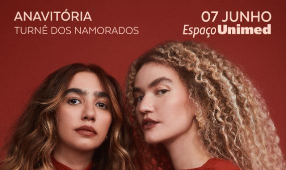 Anavitória Turnê dos Namorados no Espaço Unimed Anavitória Turnê dos Namorados no Espaço Unimed