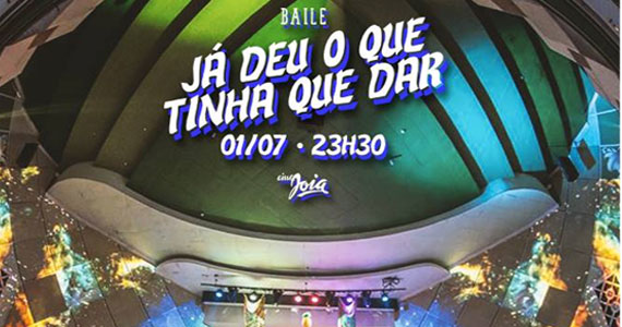 Cine Joia convoca à todos para lavar a alma no Baile Já Deu O Que Tinha Que Dar Eventos BaresSP 570x300 imagem