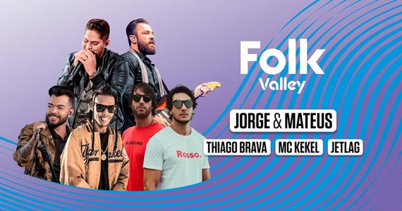 Folk Valley recebe Jorge e Mateus, Thiago Brava, MC Kekel e JetLag