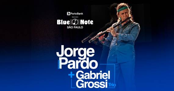 Jorge Pardo e Gabriel Grossi Trio no Blue Note São Paulo Eventos BaresSP 570x300 imagem