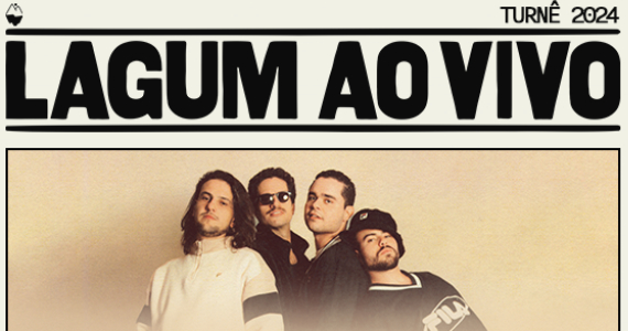 Lagum Turnê 2024 no Espaço Unimed