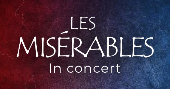 Les Misérables – In Concert Les Misérables – In Concert