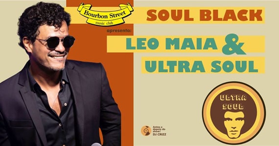 Bourbon Street recebe Léo Maia e banda Ultra Soul